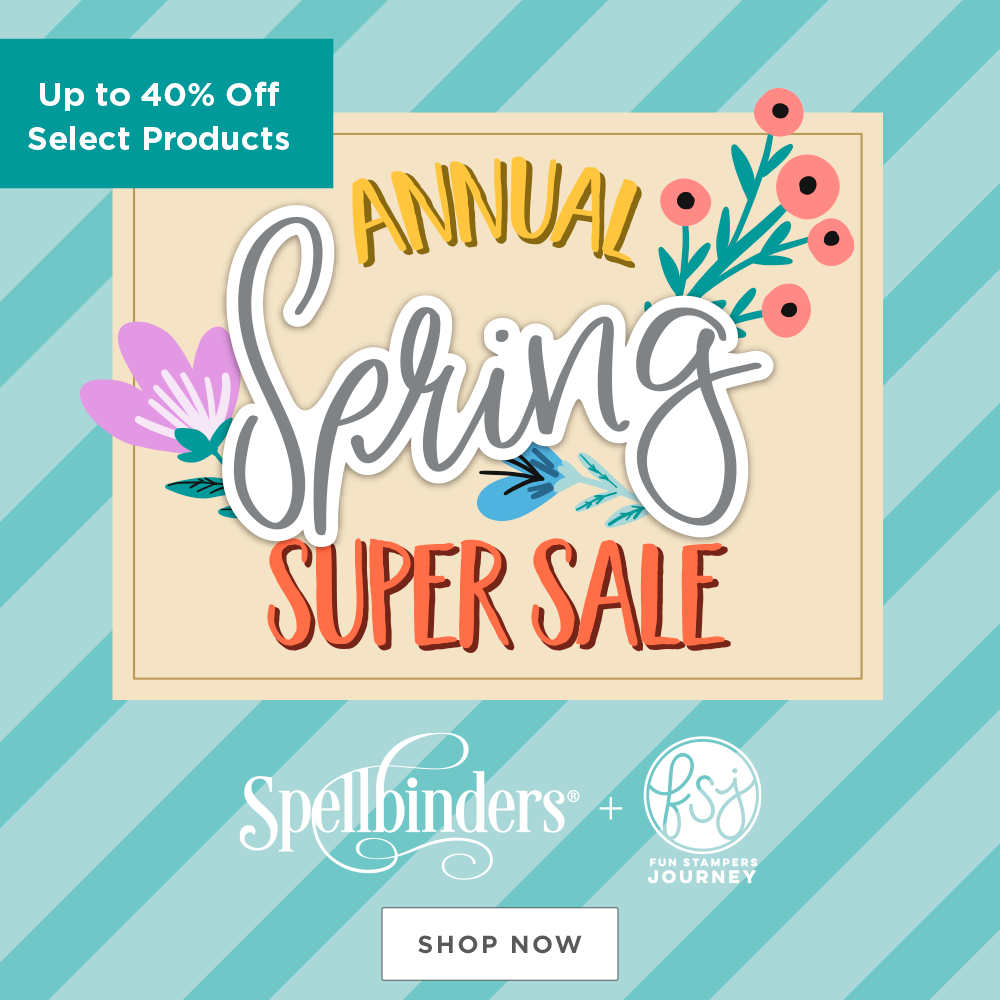 Spellbinders + FSJ Spring Sale
