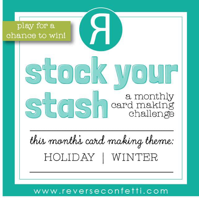 Reverse Confetti Stock Your Stash Challenge - Holiday | Winter