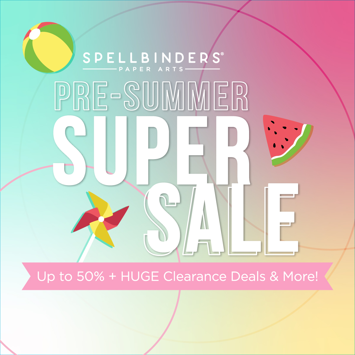 Spellbinders Pre-Summer Super Sale