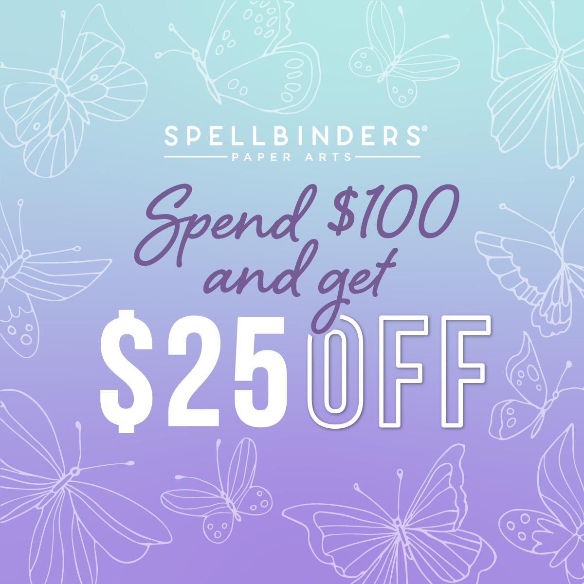 Spellbinders Spend $100 and Get $25 Off