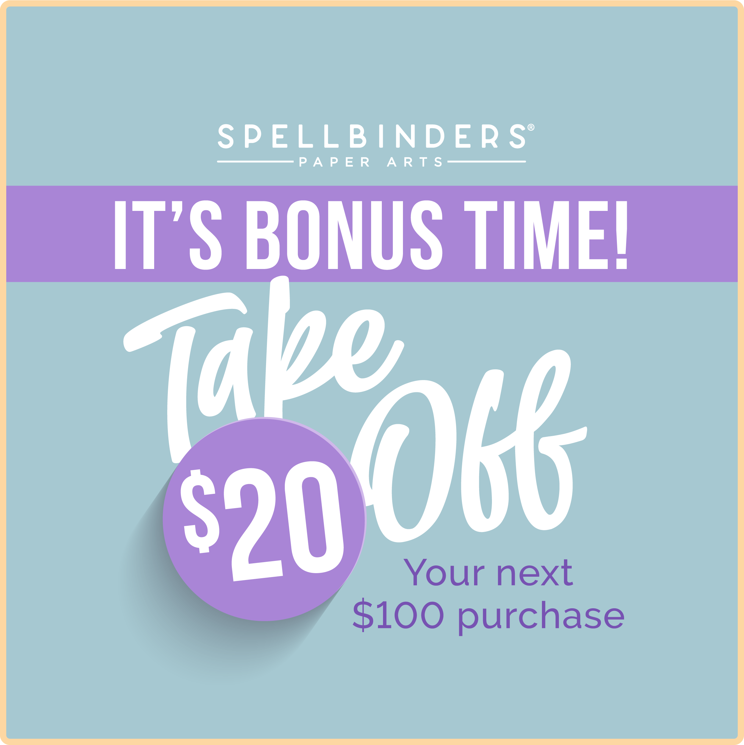 Spellbinders AUG 2022 Take $20 off of $100 purchase