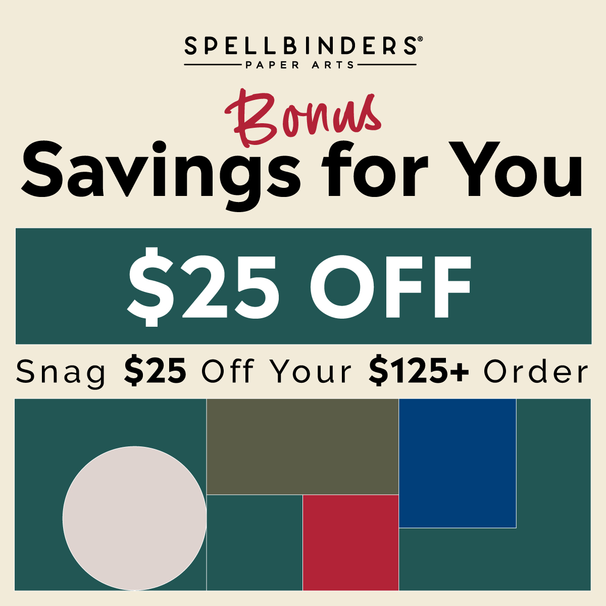 Spellbinders Save $25 Off $125 Order